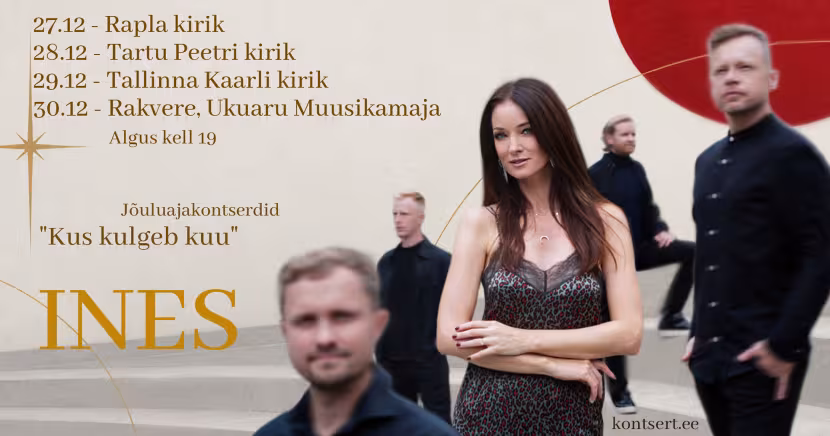 Ines &ndash; J&otilde;uluajakontserdid &bdquo;Kus kulgeb kuu&ldquo;